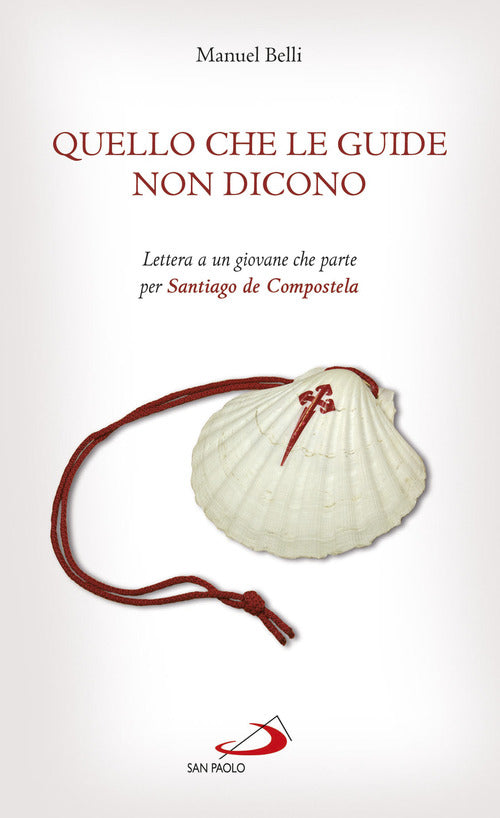 Cover of Quello che le guide non dicono. Lettera a un giovane che parte per Santiago de Compostela