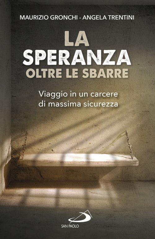 Cover of speranza oltre le sbarre. Viaggio in un carcere di massima sicurezza
