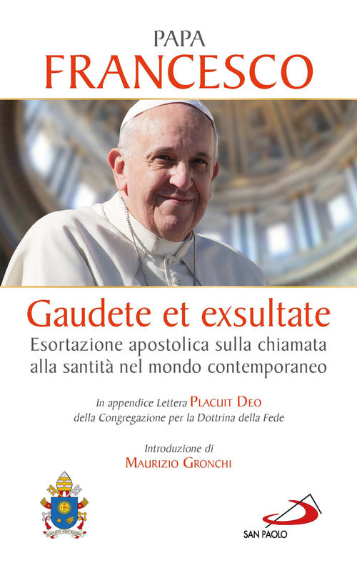 Cover of Gaudete et exsultate. Esortazione apostolica sulla chiamata alla santità nel mondo contemporaneo. In appendice Lettera Placuit Deo