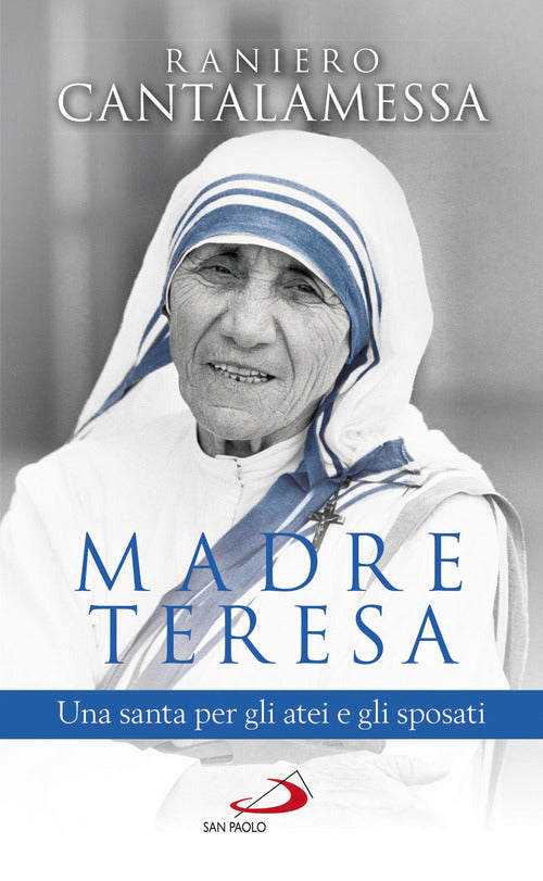 Cover of Madre Teresa. Una santa per gli atei e gli sposati