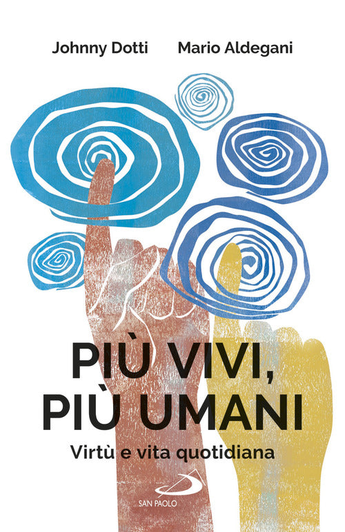 Cover of Più vivi, più umani. Virtù e vita quotidiana