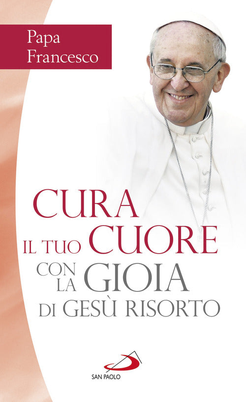 Cover of Cura il tuo cuore con la gioia di Gesù risorto. Nove meditazioni sulle pagine dei Vangeli della Pasqua
