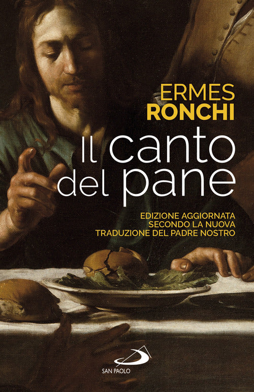 Cover of canto del pane. Edizione aggiornata secondo la nuova traduzione del Padre Nostro