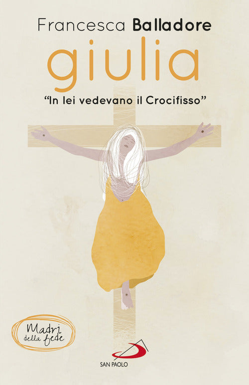 Cover of Giulia. «In lei vedevano il Crocifisso»