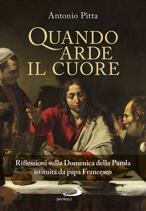 Cover of Quando arde il cuore. Riflessioni sulla Domenica della Parola istituita da papa Francesco