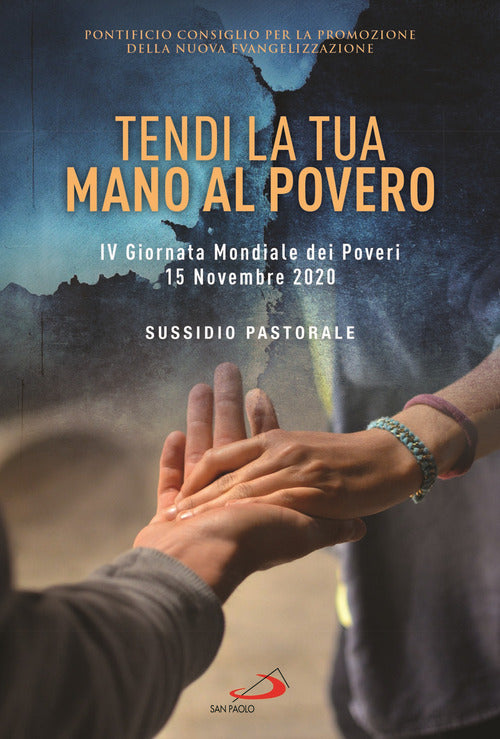 Cover of Tendi la tua mano al povero. IV Giornata Mondiale dei Poveri. 15 Novembre 2020. Sussidio pastorale