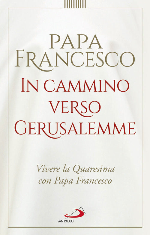 Cover of In cammino verso Gerusalemme. Vivere la Quaresima con papa Francesco