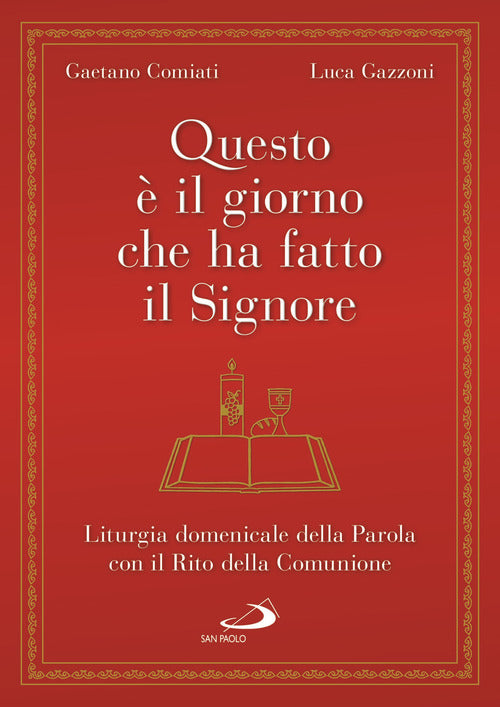 Cover of Questo è il giorno che ha fatto il Signore. Liturgia domenicale della Parola con il Rito della Comunione