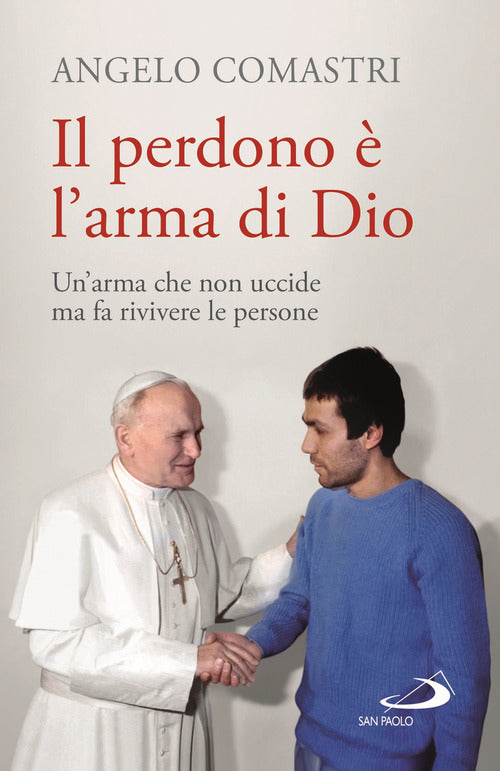 Cover of perdono è l'arma di Dio. Un'arma che non uccide ma fa rivivere le persone