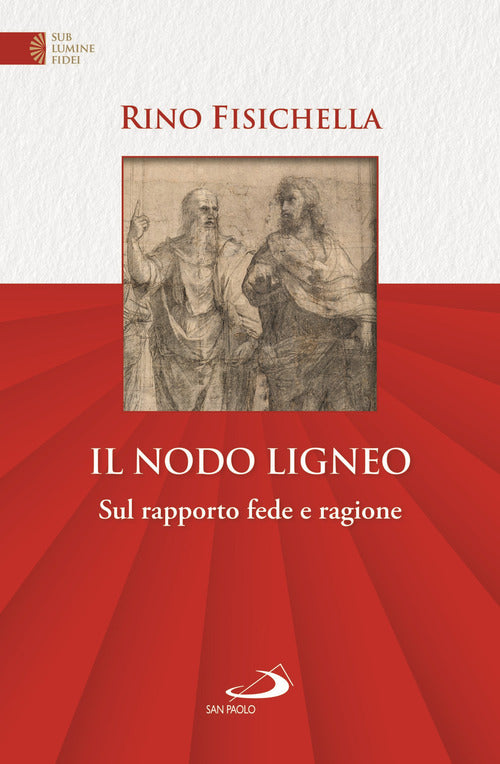 Cover of nodo ligneo. Sul rapporto fede e ragione