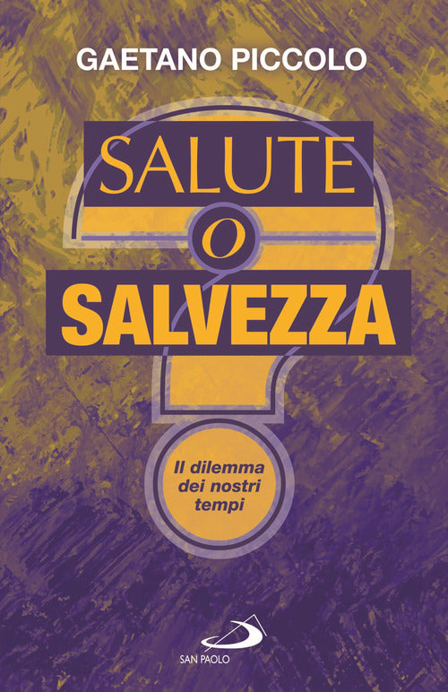 Cover of Salute o salvezza? Il dilemma dei nostri tempi