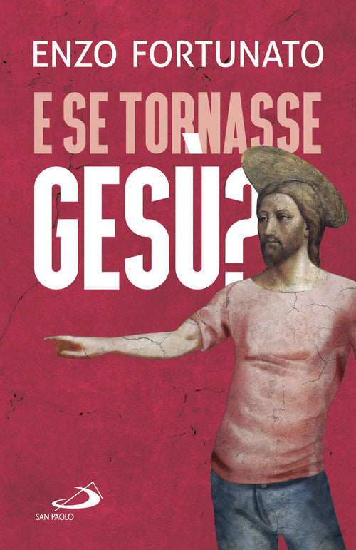 Cover of E se tornasse Gesù? La domanda al cuore del Cristianesimo