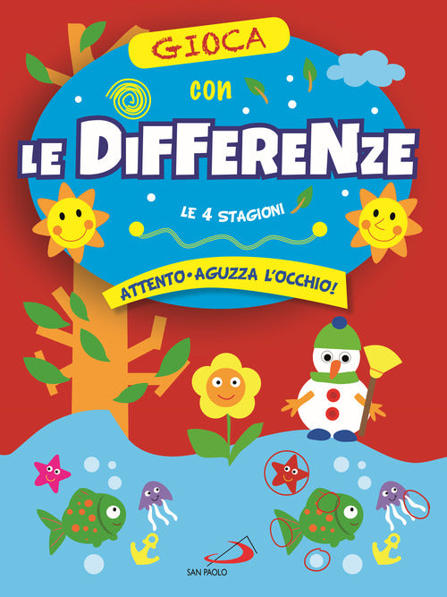 Cover of Gioca con le differenze. Le 4 stagioni. Attento, aguzza l'occhio!