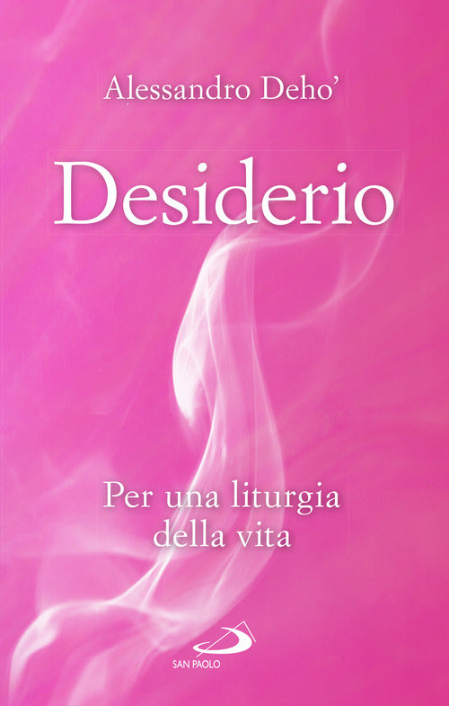 Cover of Desiderio. Per una liturgia della vita