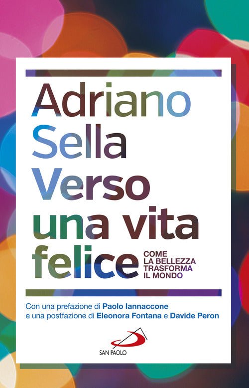 Cover of Verso una vita felice. Come la bellezza trasforma il mondo