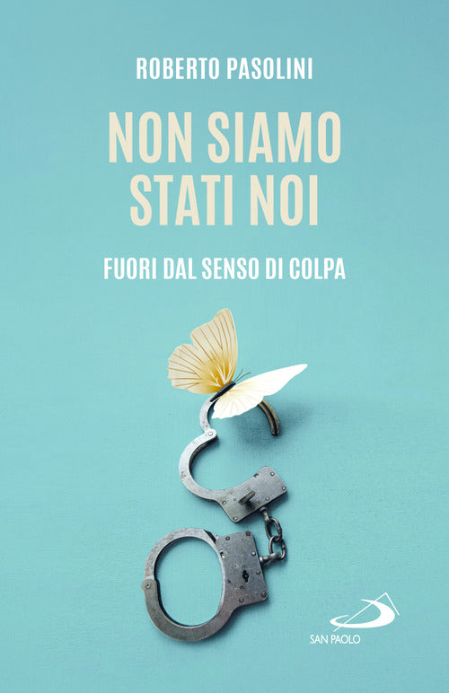 Non siamo stati noi. Fuori dal senso di colpa