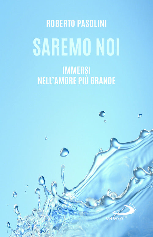 Saremo noi. Immersi nell'amore pi grande