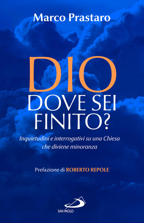 Cover of Dio dove sei finito? Inquietudini e interrogativi su una Chiesa che diviene minoranza