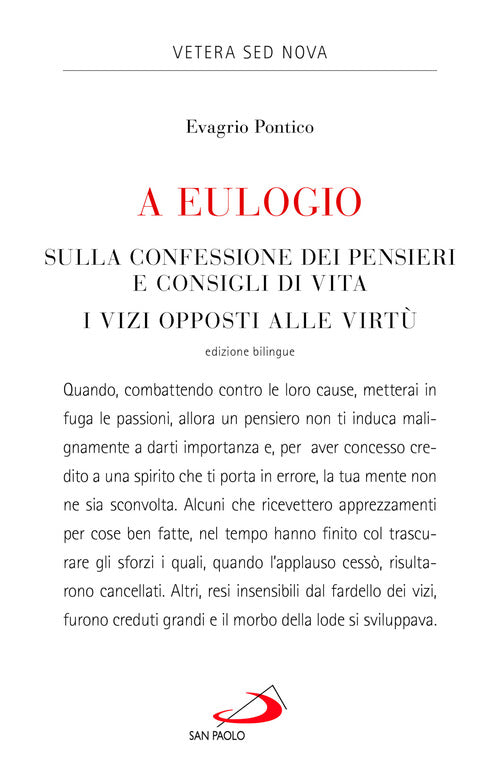 A Eulogio. Sulla confessione dei pensieri e consigli di vita-A Eulogio. I vizi opposti alle virt. Testo greco a fronte