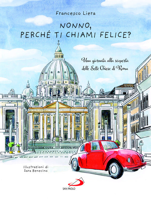 Nonno, perch ti chiami Felice? Una giornata alla scoperta delle Sette Chiese di Roma