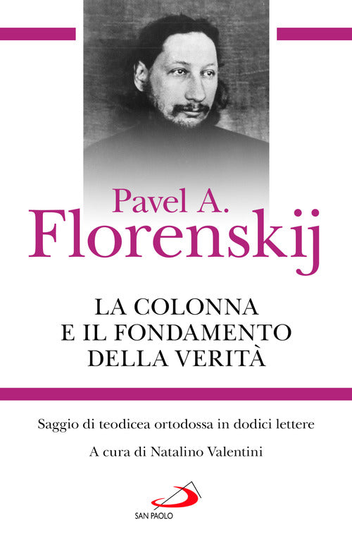 La colonna e il fondamento della verit. Saggio di teodicea ortodossa in dodici lettere