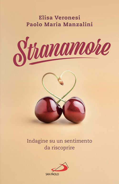 Stranamore. Indagine su un sentimento da riscoprire
