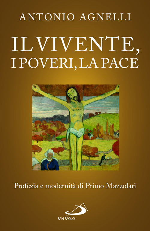 Il vivente, i poveri, la pace. Profezia e modernit di Primo Mazzolari