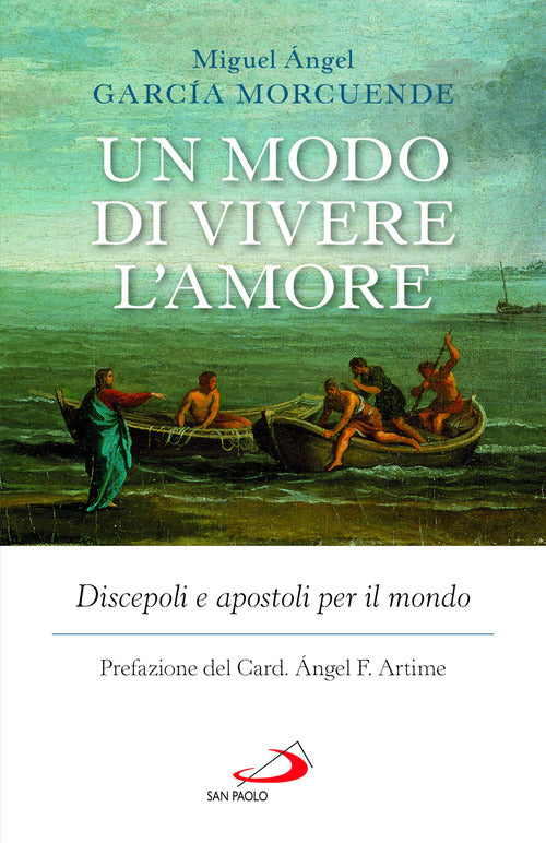 Un modo di vivere l'amore. Discepoli e apostoli per il mondo