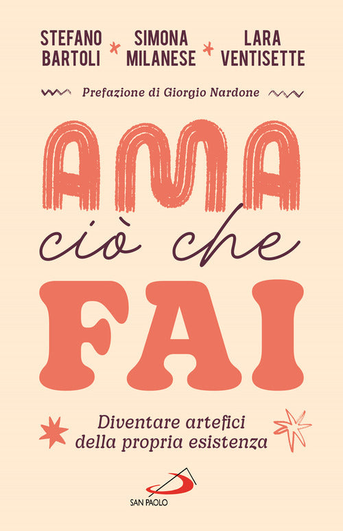 Ama ci che fai. Diventare artefici della propria esistenza
