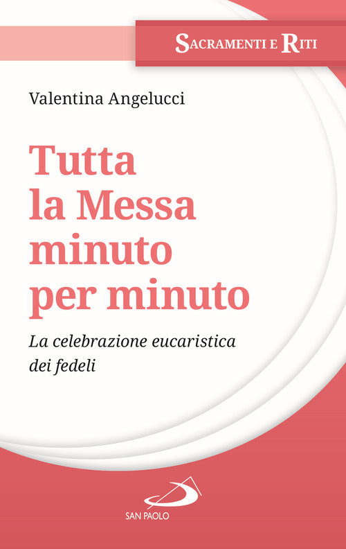 Tutta la messa minuto per minuto