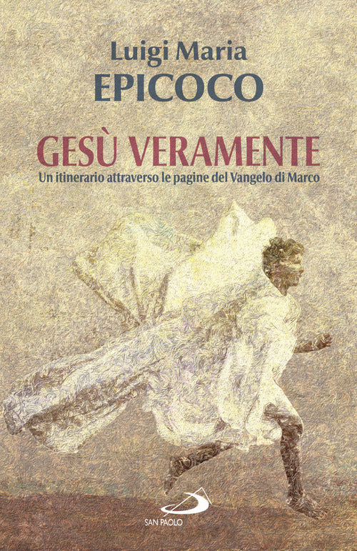 Ges veramente. Un itinerario attraverso le pagine del Vangelo di Marco