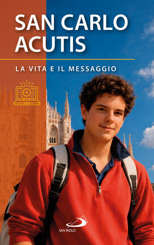 San Carlo Acutis. La vita e il messaggio