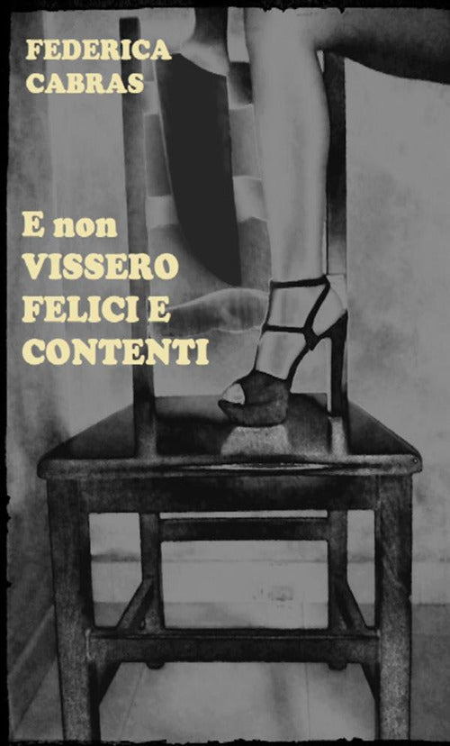 Cover of E non vissero felici e contenti