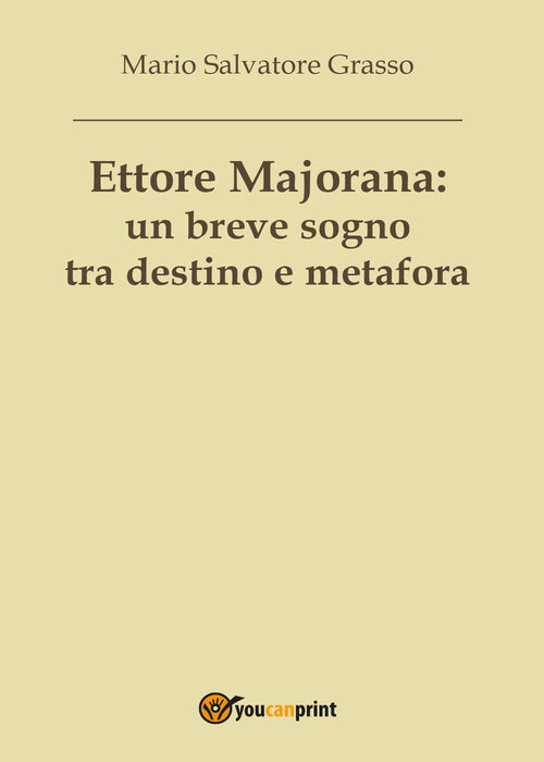 Cover of Ettore Majorana: un breve sogno tra destino e metafora