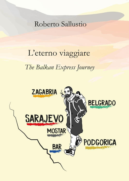 Cover of eterno viaggiare. The balkan express journey