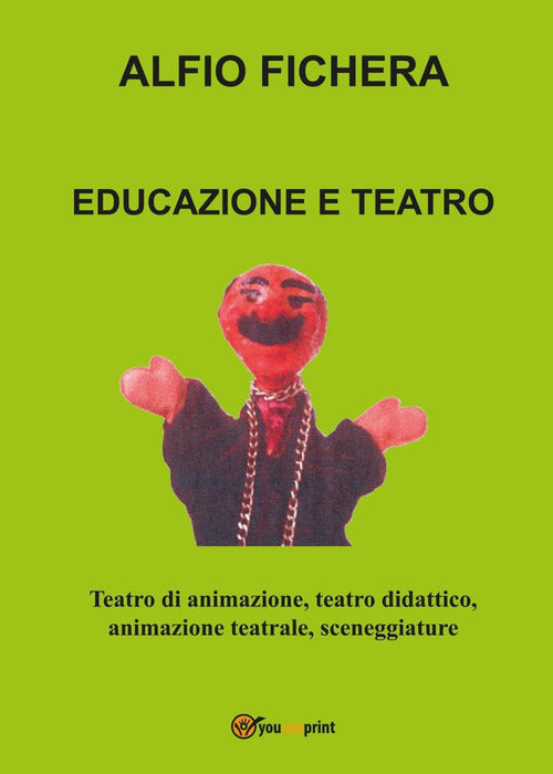 Cover of Educazione e teatro. Teatro di animazione, teatro didattico, animazione teatrale, sceneggiature