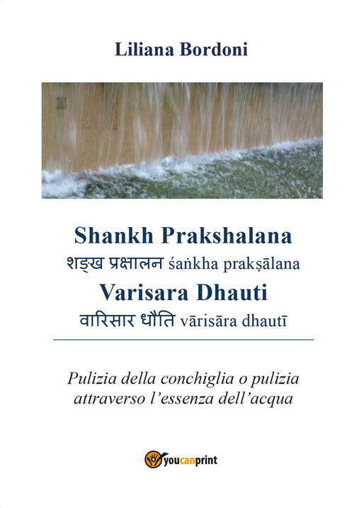 Cover of Shankh Prakshalana Varisara Dhauti. Pulizia della conchiglia o pulizia attraverso l’essenza dell'acqua