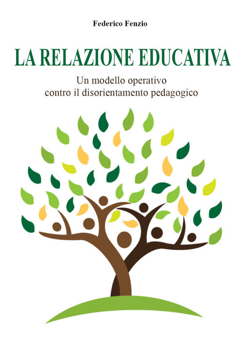Cover of relazione educativa. Un modello operativo contro il disorientamento pedagogico