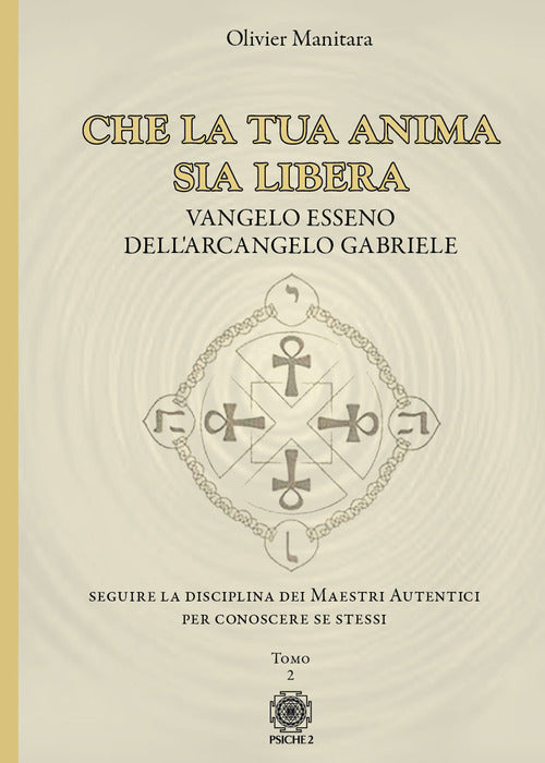 Cover of Che la tua anima sia libera. Vangelo esseno dell'arcangelo Gabriele