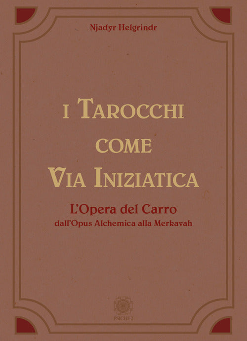 I tarocchi come via iniziatica. L'opera del carro dall'Opus alchemica alla Merkavah