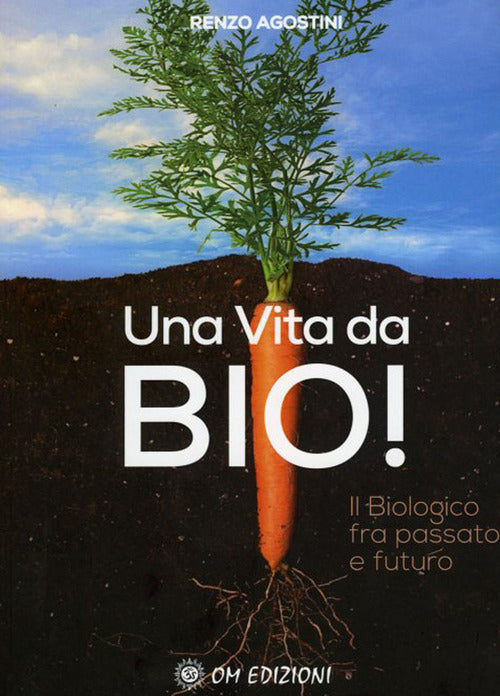 Cover of vita da Bio! Il biologico tra passato e futuro