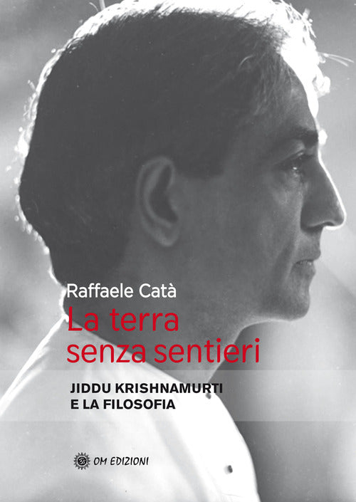 Cover of terra senza sentieri. Jiddu Krishnamurti e la filosofia