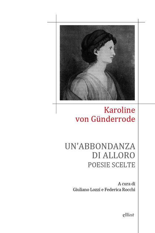 Un'abbondanza di alloro. Poesie scelte