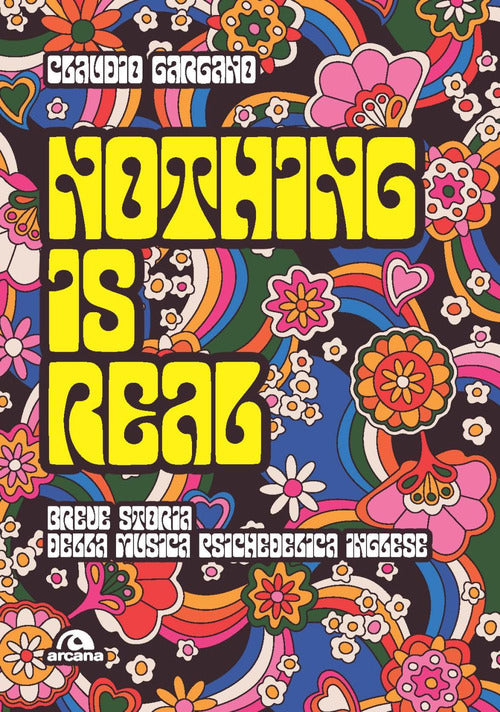 Cover of Nothing is real. Breve storia della musica psichedelica inglese