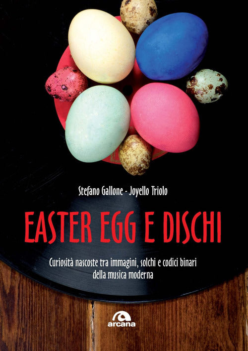 Easter Egg e dischi. Curiosit nascoste tra immagini, solchi e codici binari della musica moderna