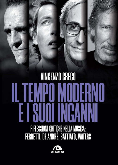 Il tempo moderno e i suoi inganni. Riflessioni critiche nella musica Ferretti, De Andr, Battiato, Waters