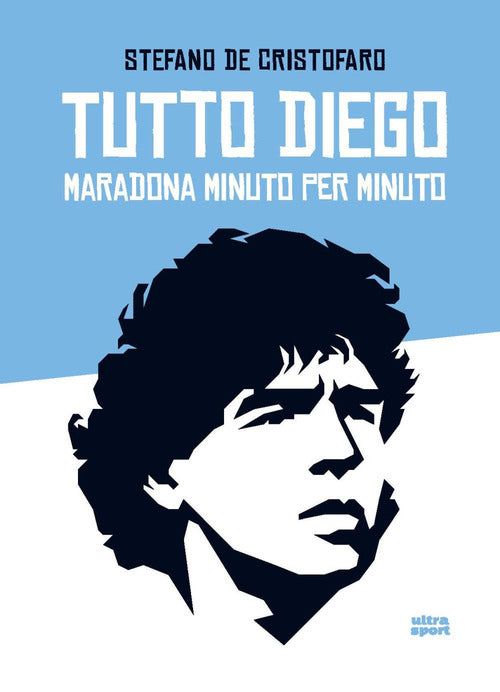 Cover of Tutto Diego. Maradona minuto per minuto