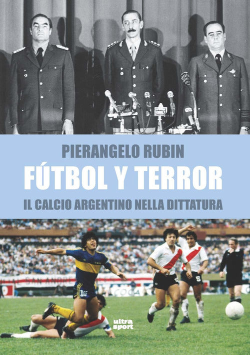 Cover of Fútbol y terror. Il calcio argentino nella dittatura