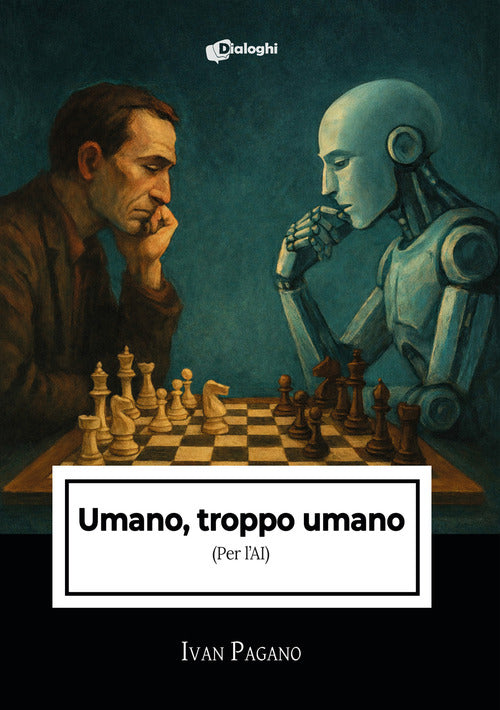 Umano, troppo umano. (Per l’AI)
