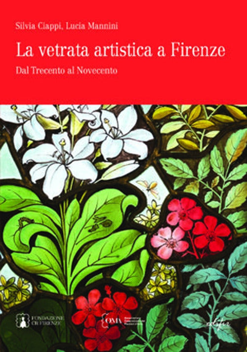 Cover of vetrata artistica a Firenze. Dal Trecento al Novecento. Ediz. italiana e inglese